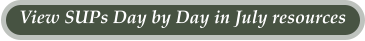 View SUPs Day by Day in July resources