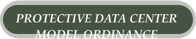 PROTECTIVE DATA CENTER  MODEL ORDINANCE
